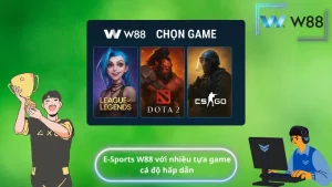 E-Sports W88 với nhiều tựa game cá độ hấp dẫn