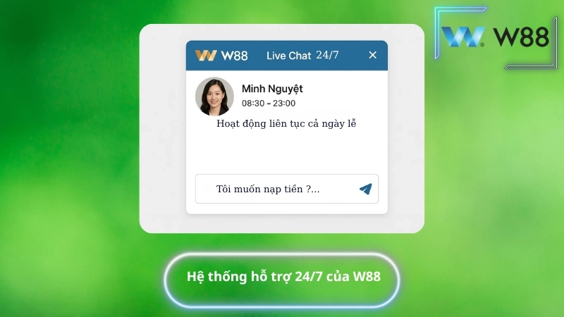 Hệ thống hỗ trợ 24/7 của W88